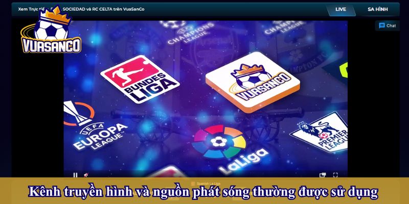 Kênh truyền hình và nguồn phát sóng thường được Vuasanco sử dụng