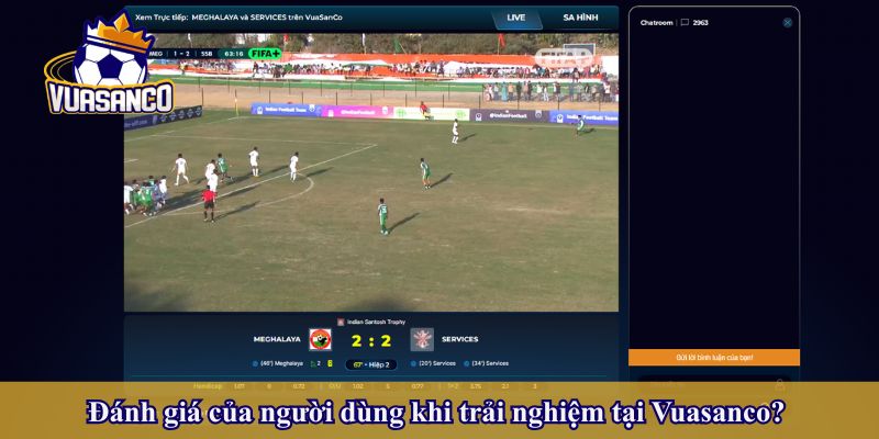 Đánh giá của người dùng khi trải nghiệm tại Vuasanco?